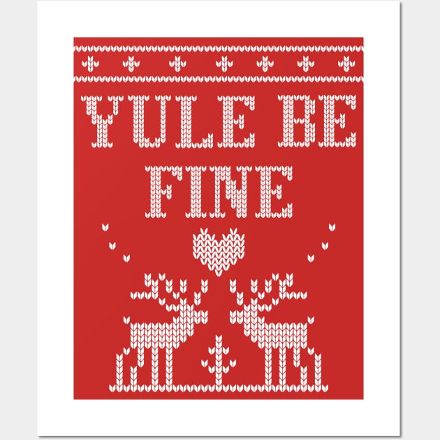 Yule be fine holiday sweater Wall Art by Nice Surprise